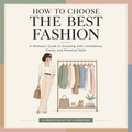How to Choose the Best Fashion: A Woman’s Guide to Personal Style & Capsule Wardrobe